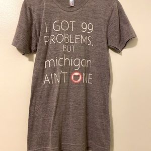 “I got 99 problems but Michigan ain’t one” shirt